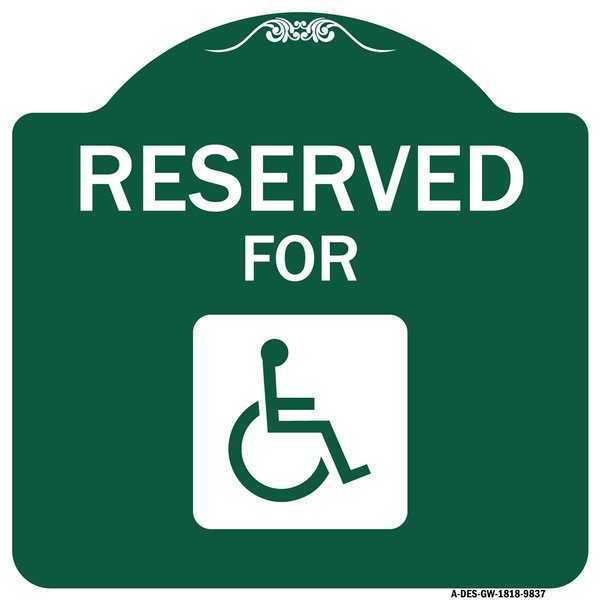 Signmission Graphic Handicapped Reserved Heavy-Gauge Aluminum Architectural Sign, 18" x 18", GW-1818-9837 A-DES-GW-1818-9837